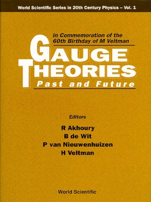 cover image of Gauge Theories, Past and Future: In Commemoration of the 60th Birthday of Prof M Veltman